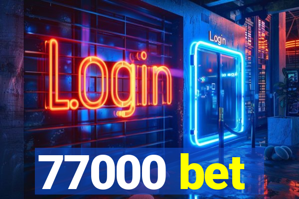 77000 bet